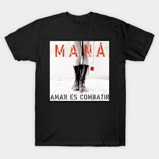 Mana amar es combatir T-Shirt